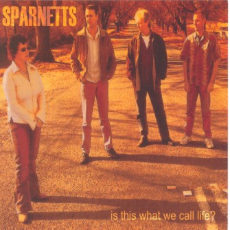 Sparnetts - Is This What We Call Life